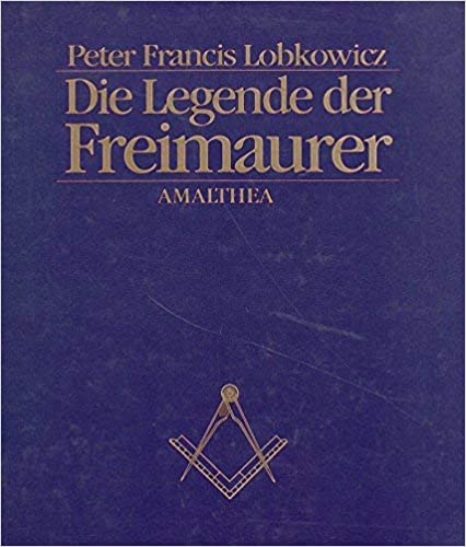 Die Legende der Freimaurer Hardcover – Import, January 1, 1992 (GERMAN EDITION)